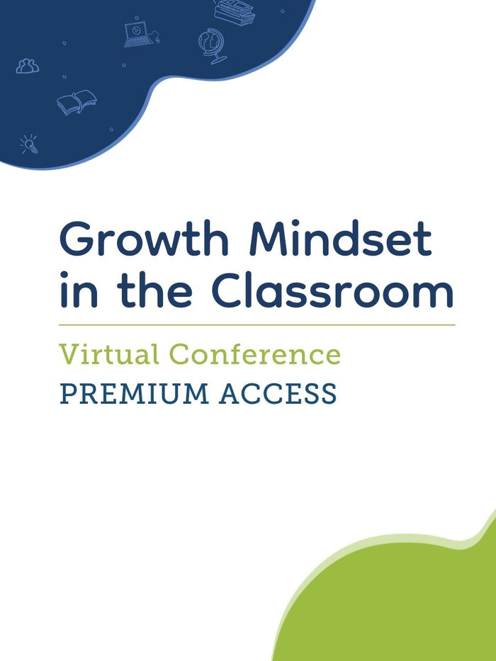 Growth Mindset in the Classroom Conference - PREMIUM ACCESS